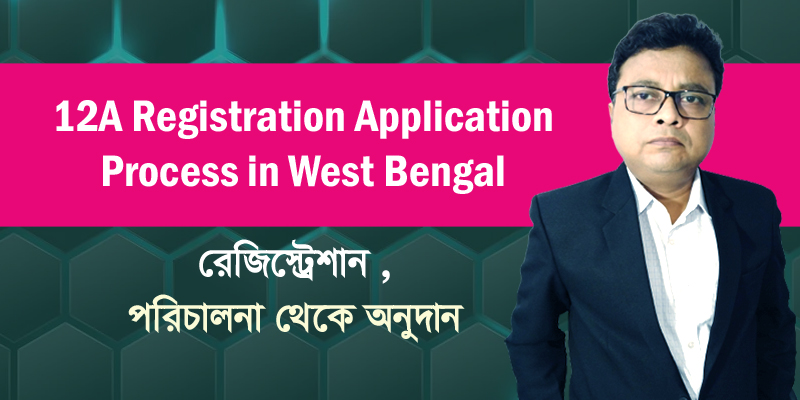 12a Registration application Process in West Bengal