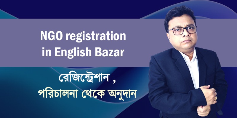 NGO registration in English Bazar