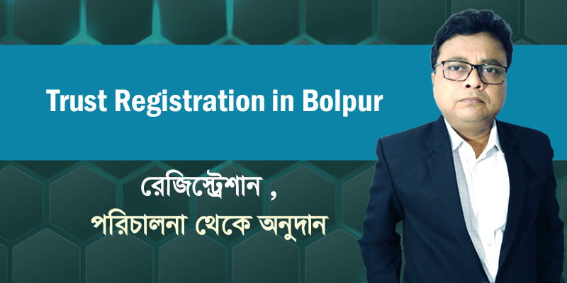 Trust Registration in Bolpur