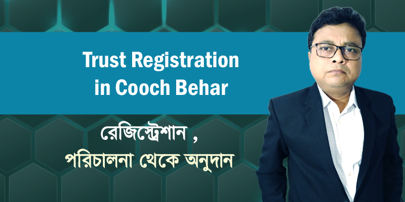 Trust Registration in Cooch Behar